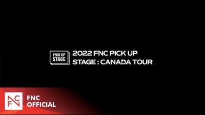 FNC엔터테인먼트 글로벌 오디션, 20022 Pick Up Stage Canada.